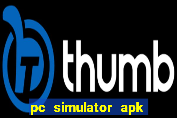 pc simulator apk dinheiro infinito